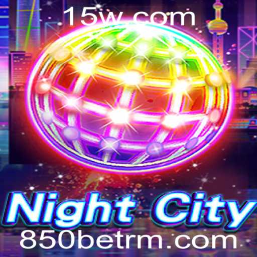 Descubra o Universo de NightCity e a Emoção de 850bet